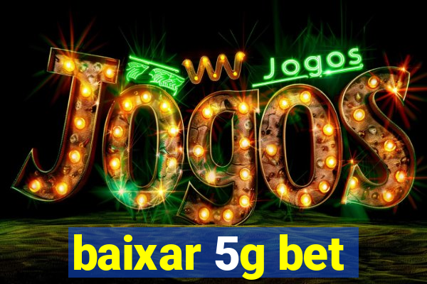 baixar 5g bet